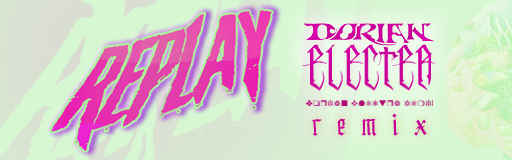 Replay (Dorian Electra Remix) [NO SCARE Dance Cult]