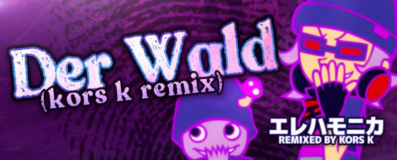 Der Wald(kors k Remix)