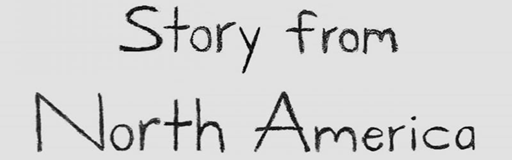 Story from North America Pt 2