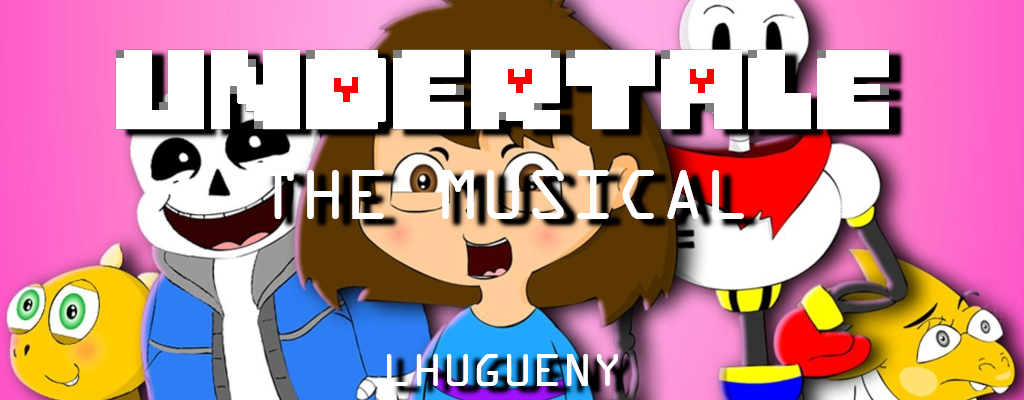 Undertale The Musical