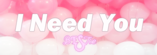 I Need You