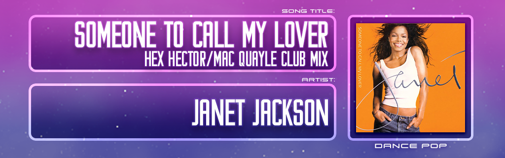 SOMEONE TO CALL MY LOVER (Hex Hector Mac Quayle Club Mix)
