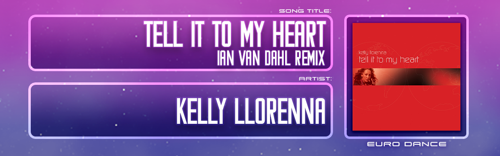 TELL IT TO MY HEART (Ian Van Dahl Remix)