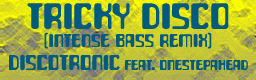 Tricky Disco (Intense Bass Remix)