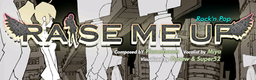 RAISE ME UP