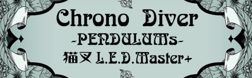 Chrono Diver -PENDULUMs-