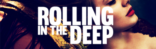 Rolling in the Deep