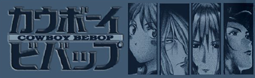[Anime 2nd Mix Gone Right] Cowboy Bebop - Tank