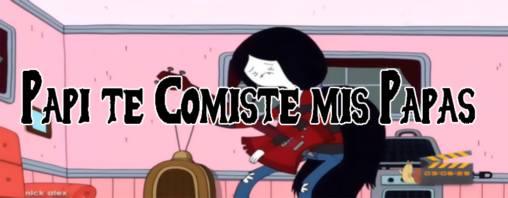 Papi te Comiste mis Papas