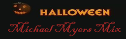 Halloween - Michael Myers Mix