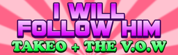 I WILL FOLLOW HIM