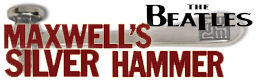 Maxwell's Silver Hammer