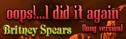 Oops I Did It Again (full ver.)