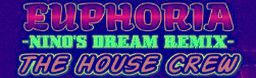 EUPHORIA (NINO'S DREAM REMIX)