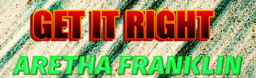 GET IT RIGHT