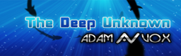 The Deep Unknown