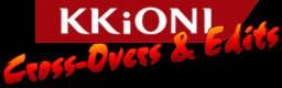KKiONI Cross-Overs and Edits