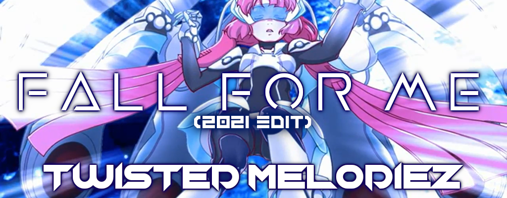 Fall For Me (2021 Edit)