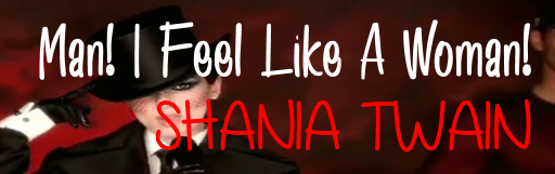Man! I Feel Like A Woman!