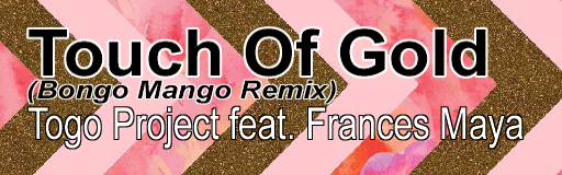 Touch Of Gold (Bongo Mango Remix)