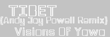 Tibet (Andy Jay Powell Remix)