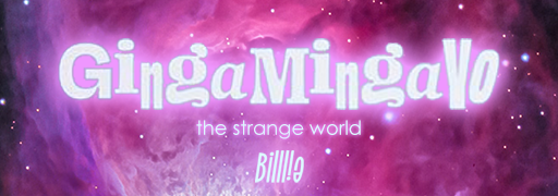 GingaMingaYo (the strange world)