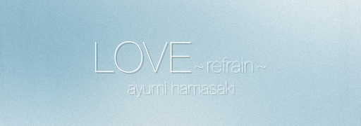 LOVE ~refrain~