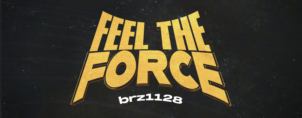FEEL THE FORCE