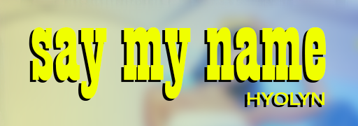 SAY MY NAME