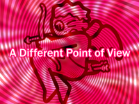 A Different Point of View