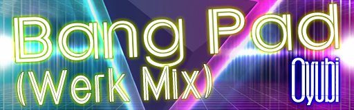 Bang Pad(Werk Mix)