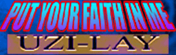 PUT YOUR FAITH IN ME
