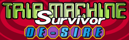 TRIP MACHINE survivor