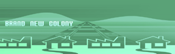 Brand New Colony