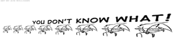 You Don't Know What