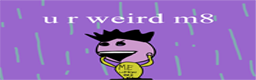 U R Weird M8