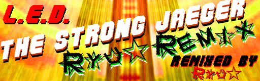 THE STRONG JAEGER (Ryu*Remix)