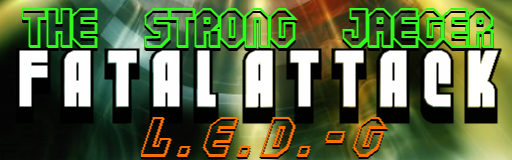 THE STRONG JAEGER -FATAL ATTACK-