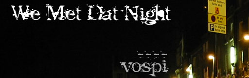 we met dat night