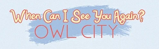 When Can I See You Again