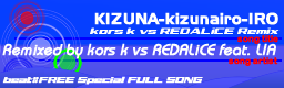 [Full Song] KIZUNA-kizunairo-IRO (kors k vs REDALiCE Remix)