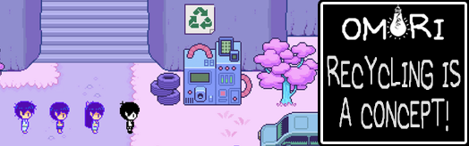 OMORI - Recycling Is A Concept
