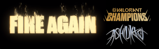 Fire Again (VALORANT Champions 2022)