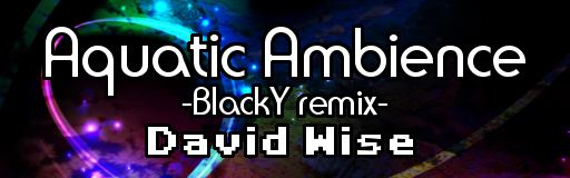 Aquatic Ambience -BlackY Remix-