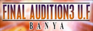 Final Audition 3 U.F