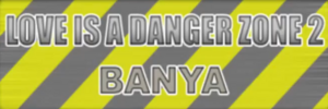 Love Is a Danger Zone 2
