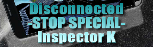 Disconnected -STOP SPECIAL-