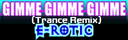 GIMME GIMME GIMME (Trance Remix)