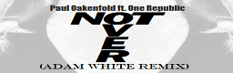 Not Over (Adam White Remix)
