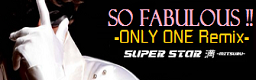 So Fabulous!! -ONLY ONE Remix-
